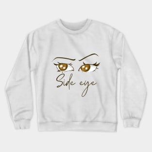 side eye meme tiktok viral sassy design Crewneck Sweatshirt